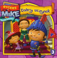 Rycerz Mike Magiczne opowieści 3 Dobry uczynek -  - książka
