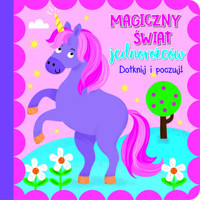Dotknij i poczuj Magiczny świat jednorożców -  - książka
