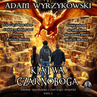 Klątwa Czarnoboga. Bliskie spotkania czarciego stopnia – tom 1 - Wyrzykowski Adam - ebook + audiobook