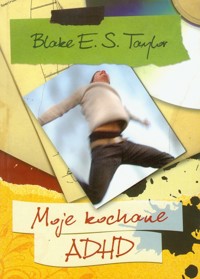Moje kochane ADHD - Taylor Blake E.S. - książka