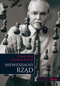 Niewidzialny rząd - Wise David, Ross Thomas B. - książka
