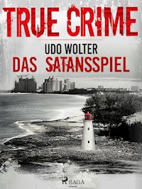 Das Satansspiel - True Crime - Udo Wolter - ebook