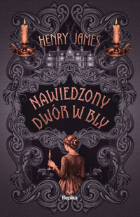 Nawiedzony dwór w Bly - Henry James - ebook