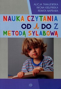 Nauka czytania od A do Z metodą sylabową - Tanajewska Alicja, Kiełpińska Iwona, Naprawa Renata - książka