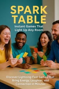 Spark Table: Instant Games That Light Up Any Room - Elijah Morgan - ebook