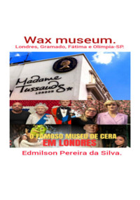 Wax Museum. - Edmilson Pereira Da Silva - ebook