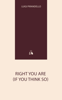 Right You Are (If You Think So) - Luigi Pirandello - ebook