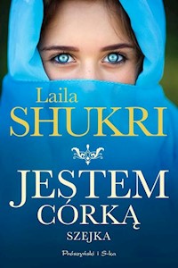Jestem córką szejka - Laila Shukri - ebook + audiobook + książka
