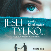 Jeśli tylko... - Karolina Klimkiewicz - ebook + audiobook + książka