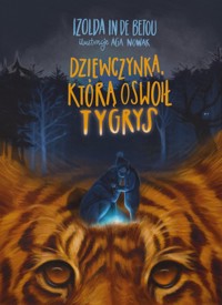 Dziewczynka, którą oswoił tygrys - Betou Izolda - książka
