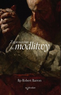 Zaproszenie do modlitwy - Robert Barron - książka