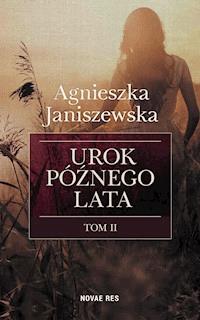 Urok późnego lata. Tom II - Janiszewska Agnieszka - ebook + audiobook
