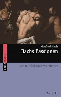 Bachs Passionen - Gottfried Scholz - ebook