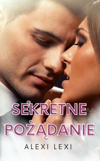 Sekretne pożądanie - Lexi Alexi - ebook + audiobook