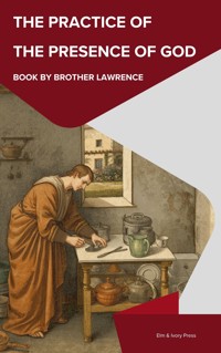 The Practice Of The Presence Of God - Lawrence Brother - ebook