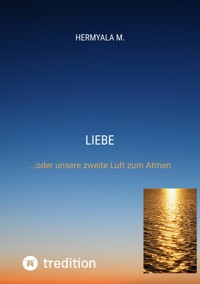 Liebe - Hermyala M. - ebook