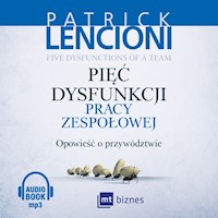 Pięć dysfunkcji pracy zespołowej. Opowieść o przywództwie - Patrick Lencioni - ebook + audiobook