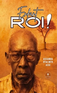 Enfant roi ! - Assanda Hyacinth Assi - ebook