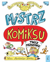 Mistrz komiksu. Twój przewodnik - Robert Trojanowski, Piotr Kasiński - książka