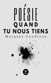 Poésie quand tu nous tiens - Morgane Coudreau - ebook