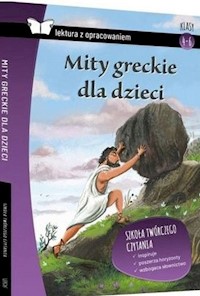 Mity greckie dla dzieci Lektura z opracowaniem -  - książka