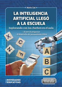 La Inteligencia Artificial llegó a la escuela - Mario Cwi - ebook
