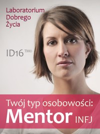Twój typ osobowości: Mentor (INFJ) - Laboratorium Dobrego Życia - ebook