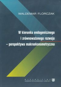 W kierunku endogenicznego i zrównoważonego rozwoju - Waldemar Florczak - książka