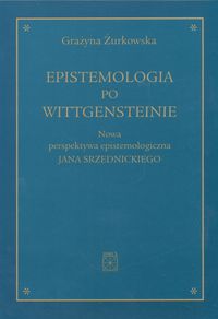 Epistemologia po Wittgensteinie - Żurkowska Grażyna - książka