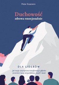 Duchowość zdrowa emocjonalnie dla lidera - Peter Scazzero - ebook