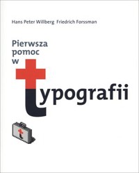 Pierwsza pomoc w typografii - Hans Peter Willberg, Friedrich Forssman - książka