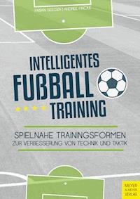 Intelligentes Fußballtraining - Fincke Andree - ebook