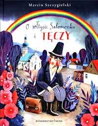 O sołtysie Salomonku i tęczy - Marcin Szczygielski - książka