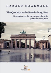 The Quadriga at the Brandenburg Gate - Harald Haarmann - ebook