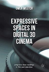 Expressive Spaces in Digital 3D Cinema - Owen Weetch - ebook