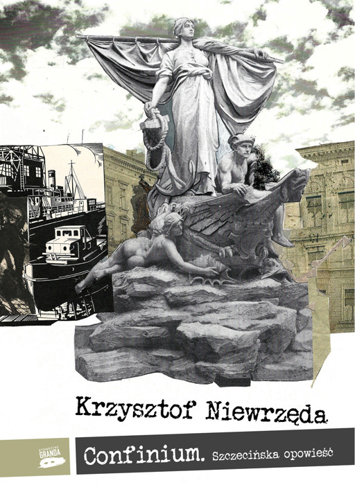 Okładka książki Confinium. Szczecińska opowieść - Niewrzęda Krzysztof
