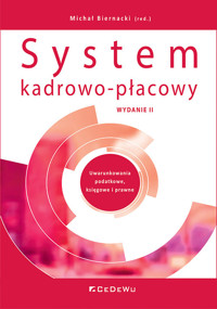 System kadrowo-płacowy. Uwarunkowania podatkowe, księgowe i prawne -  - książka
