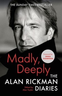 Madly, Deeply The Alan Rickman Diaries - Rickman Alan - książka