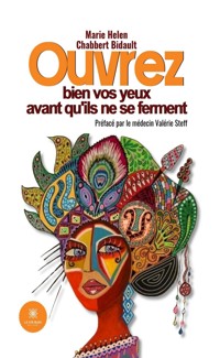Ouvrez bien vos yeux avant qu'ils ne se ferment - Marie Helen Chabbert Bidault - ebook
