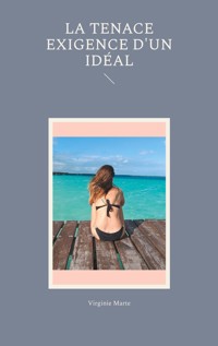 La tenace exigence d'un idéal - Virginie Meunier - ebook