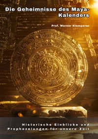 Die Geheimnisse des  Maya-Kalenders - Werner Klemperer - ebook