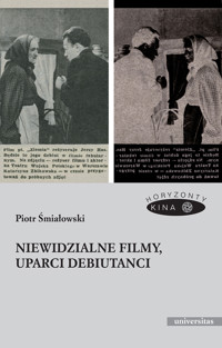 Niewidzialne filmy, uparci debiutanci - Śmiałowski Piotr - ebook + książka