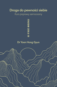 Droga do pewności siebie. Kurs poprawy samooceny - Yoon Hong Gyun - ebook + książka