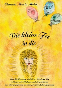 Die kleine Fee in dir - Clemens Maria Mohr - ebook