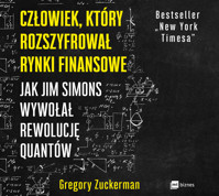 Człowiek, który rozszyfrował rynki finansowe - Gregory Zuckerman - ebook + audiobook + książka