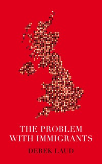 The Problem With Immigrants - Derek Laud - ebook