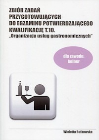 Zbiór zadań przygotowujących do egzaminu potwierdzającego Kwalifikację T.10 - Rutkowska Wioletta - książka