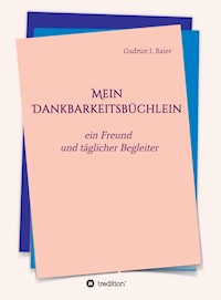 Mein Dankbarkeitsbüchlein - Gudrun I. Baier - ebook