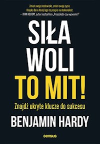 Siła woli to mit! - Hardy Benjamin - książka