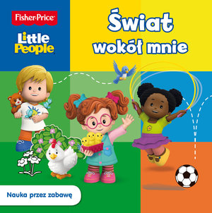 Fisher Price Little People Świat wokół mnie - zbiorowa praca - książka